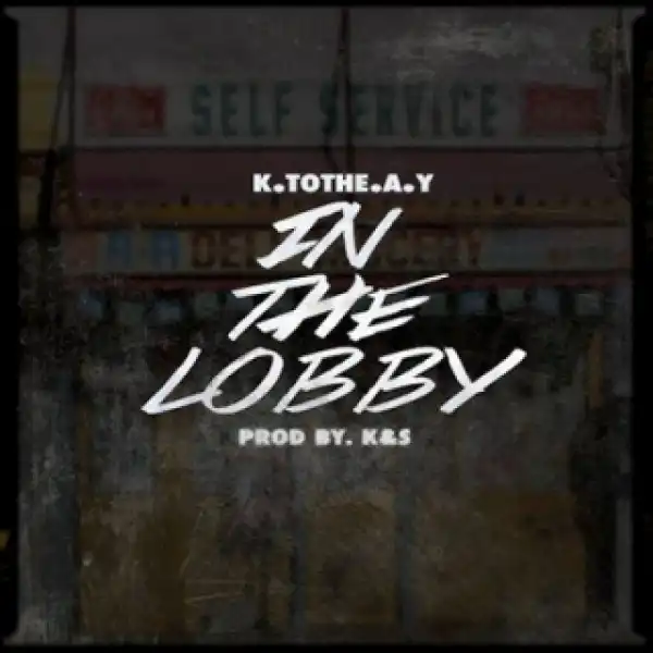 Instrumental: K.tothe.A.Y - In The Lobby